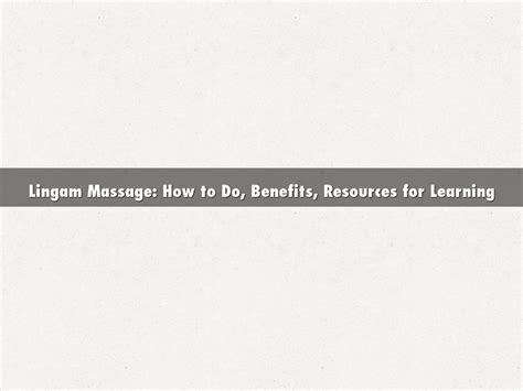 Lingam Massage: How to Do, Benefits, Resources for Learning